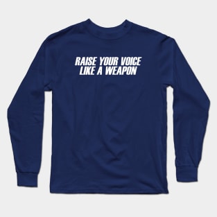 Raise Your Voice Long Sleeve T-Shirt